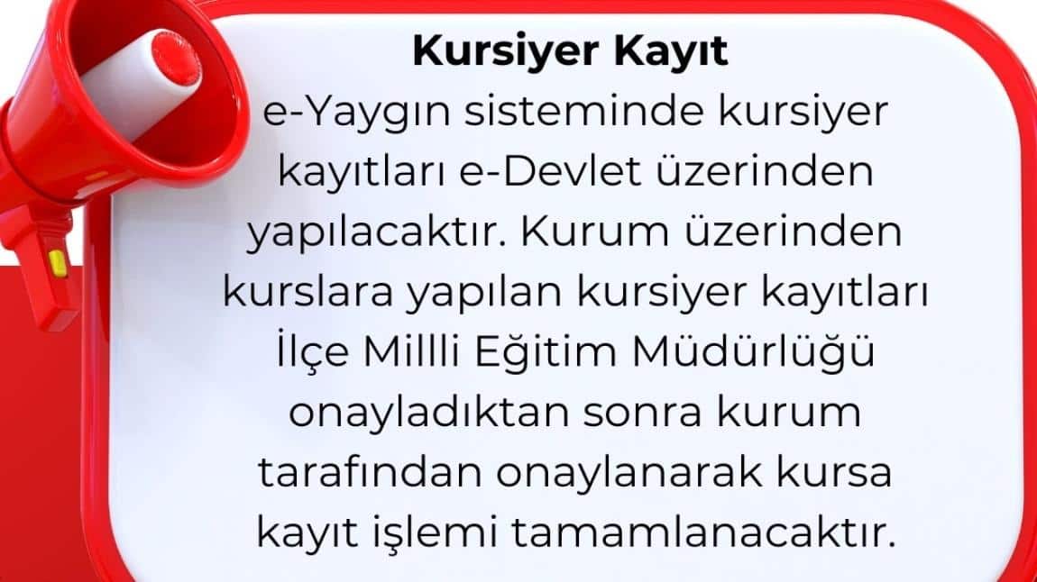 e-Yaygın sisteminde kursiyer kayıtları e-Devlet üzerinden yapılacaktır. 