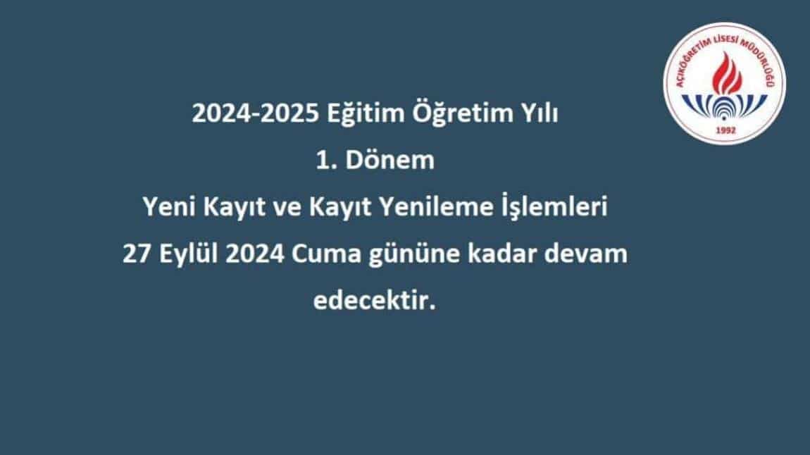 AÇIK LİSE 2024-2025 YENİ KAYIT VE KAYIT YENİLEME İŞLEMLERİ 27 EYLÜL 2024 CUMA GÜNÜNE KADAR DEVAM EDECEKTİR.